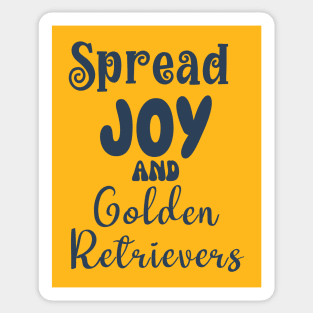 Spread joy and golden retriever dogs Sticker
